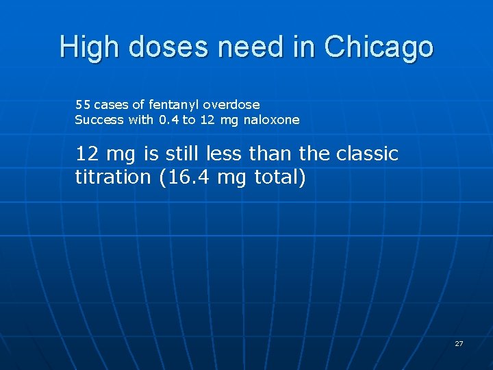 High doses need in Chicago 55 cases of fentanyl overdose Success with 0. 4