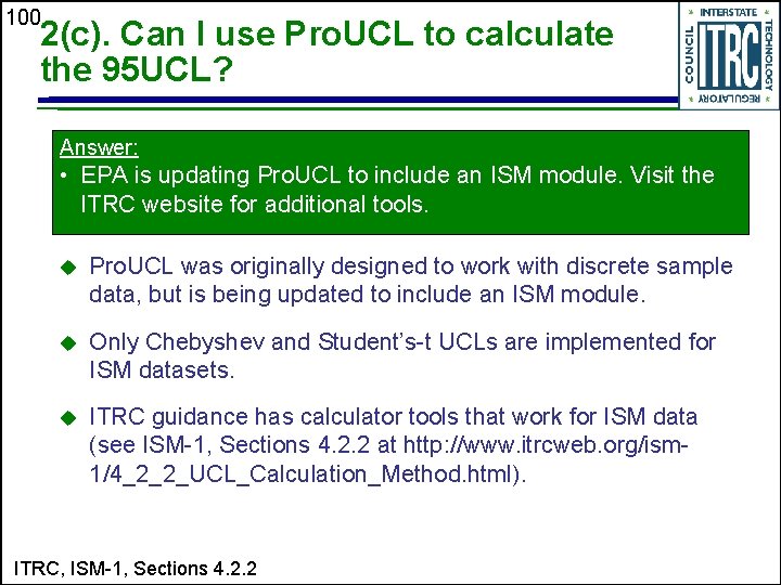 100 2(c). Can I use Pro. UCL to calculate the 95 UCL? Answer: •