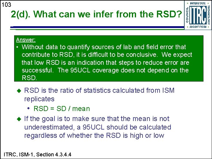 103 2(d). What can we infer from the RSD? Answer: • Without data to