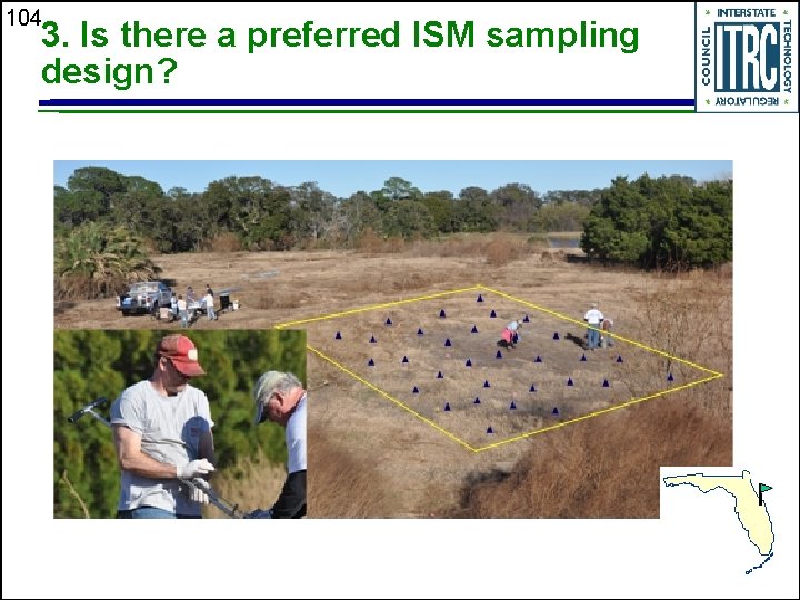 104 3. Is there a preferred ISM sampling design? 