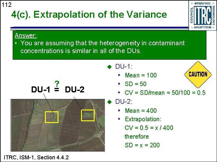 112 4(c). Extrapolation of the Variance Answer: • You are assuming that the heterogeneity