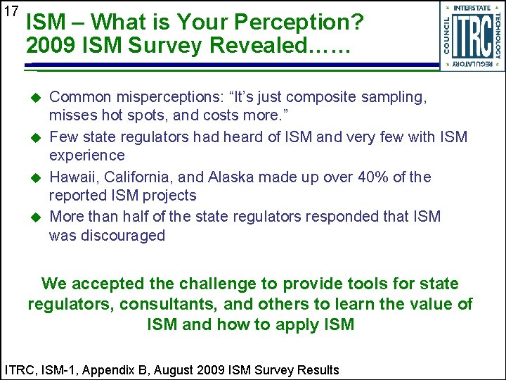 17 ISM – What is Your Perception? 2009 ISM Survey Revealed…… u u Common
