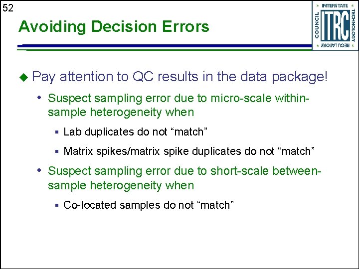 52 Avoiding Decision Errors u Pay attention to QC results in the data package!
