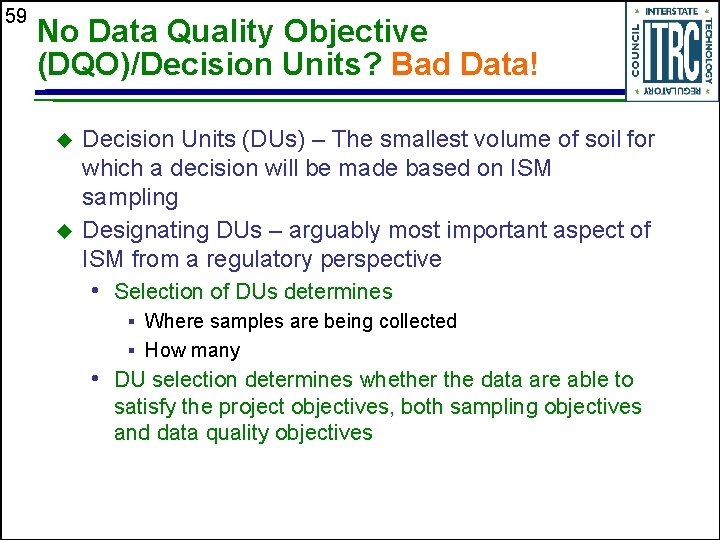59 No Data Quality Objective (DQO)/Decision Units? Bad Data! u u Decision Units (DUs)