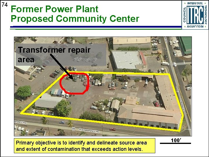 74 Former Power Plant Proposed Community Center Transformer repair area Primary objective is to