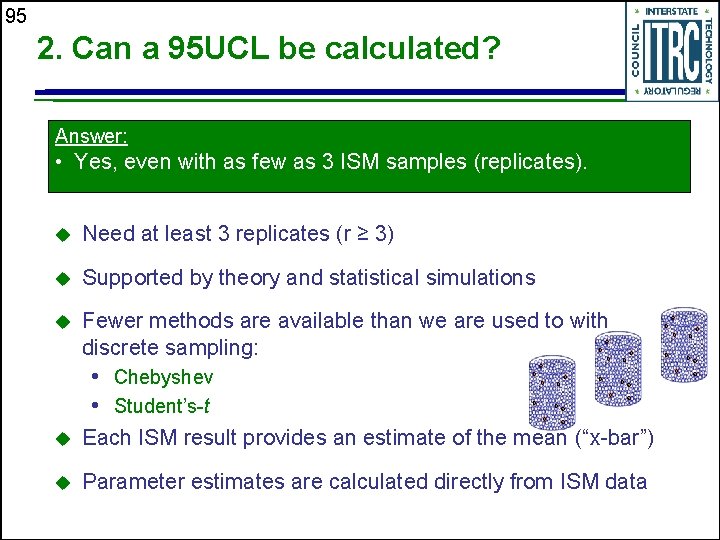 95 2. Can a 95 UCL be calculated? Answer: • Yes, even with as