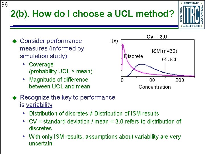 96 2(b). How do I choose a UCL method? u Consider performance measures (informed