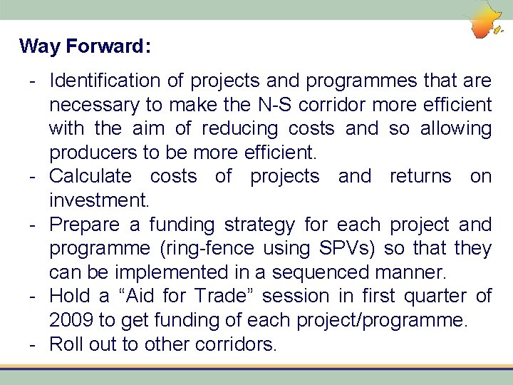 Way Forward: - Identification of projects and programmes that are necessary to make the