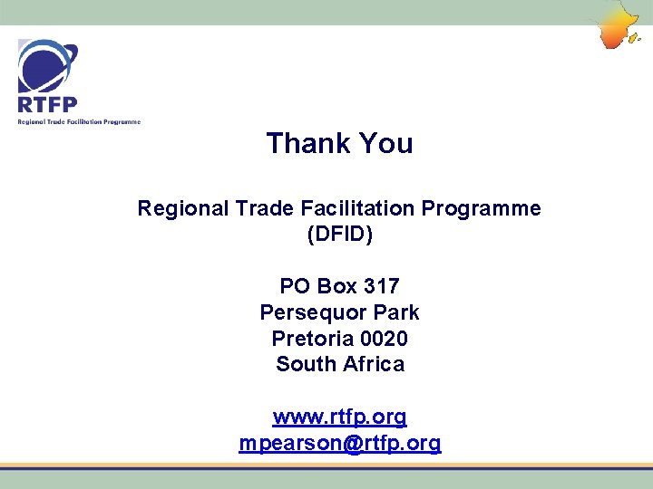 Thank You Regional Trade Facilitation Programme (DFID) PO Box 317 Persequor Park Pretoria 0020