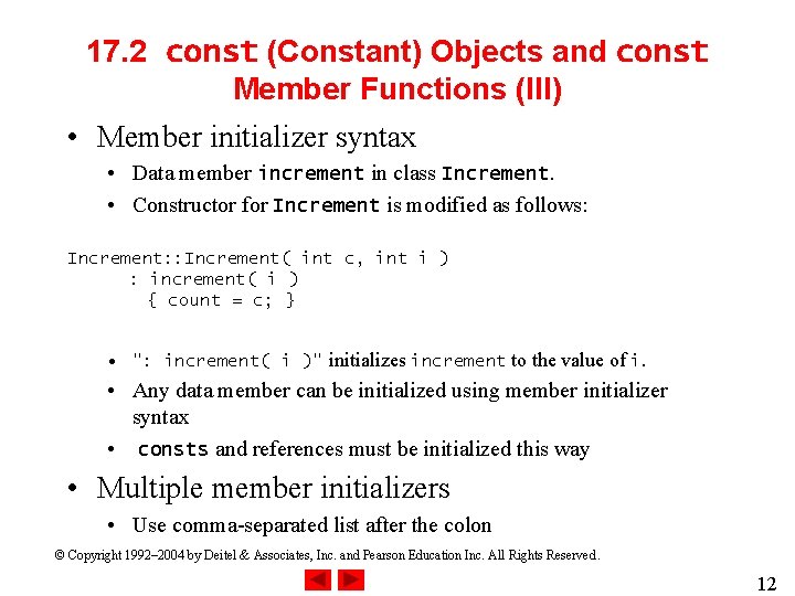 17. 2 const (Constant) Objects and const Member Functions (III) • Member initializer syntax