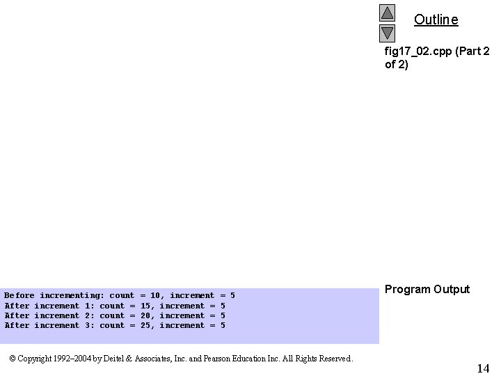 Outline fig 17_02. cpp (Part 2 of 2) Before incrementing: count After increment 1: