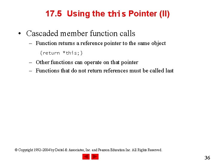 17. 5 Using the this Pointer (II) • Cascaded member function calls – Function