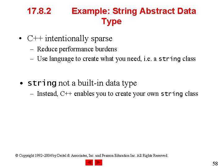 17. 8. 2 Example: String Abstract Data Type • C++ intentionally sparse – Reduce