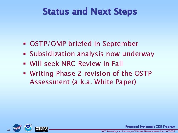 Status and Next Steps § § 19 OSTP/OMP briefed in September Subsidization analysis now Status and Next Steps § § 19 OSTP/OMP briefed in September Subsidization analysis now