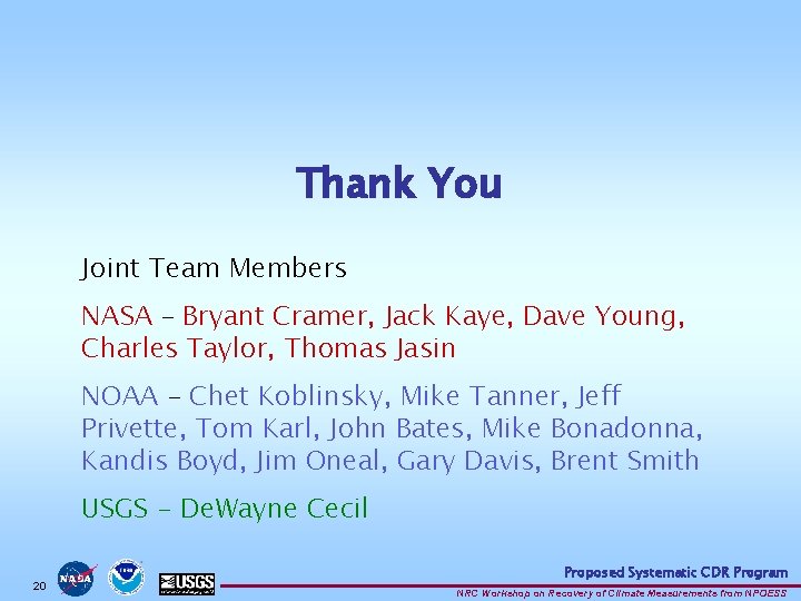 Thank You Joint Team Members NASA – Bryant Cramer, Jack Kaye, Dave Young, Charles Thank You Joint Team Members NASA – Bryant Cramer, Jack Kaye, Dave Young, Charles