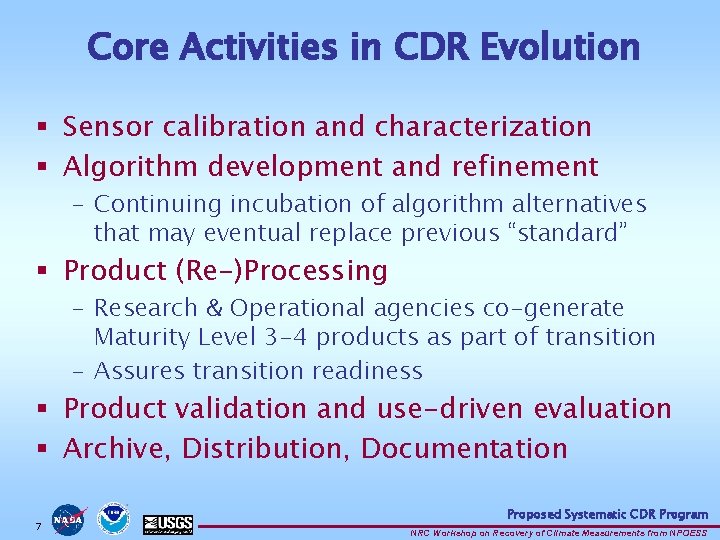 Core Activities in CDR Evolution § Sensor calibration and characterization § Algorithm development and Core Activities in CDR Evolution § Sensor calibration and characterization § Algorithm development and