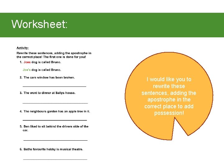 Worksheet: I would like you to rewrite these sentences, adding the apostrophe in the