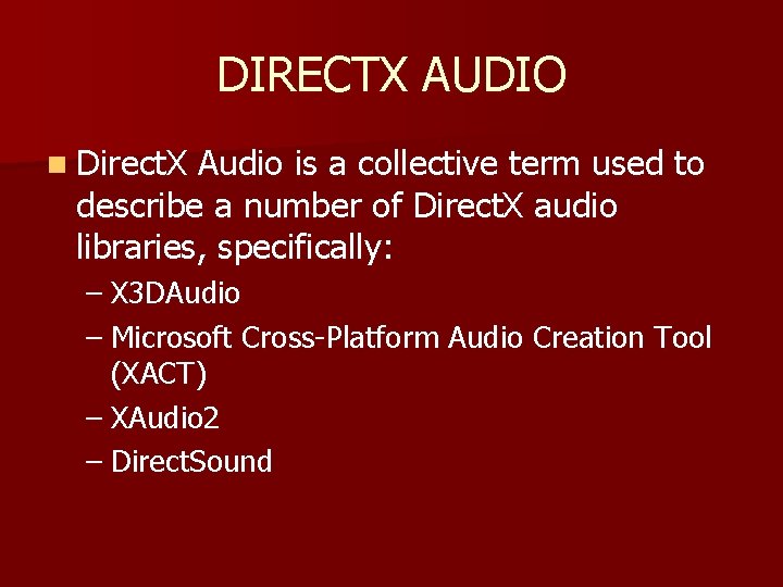 DIRECTX AUDIO n Direct. X Audio is a collective term used to describe a DIRECTX AUDIO n Direct. X Audio is a collective term used to describe a