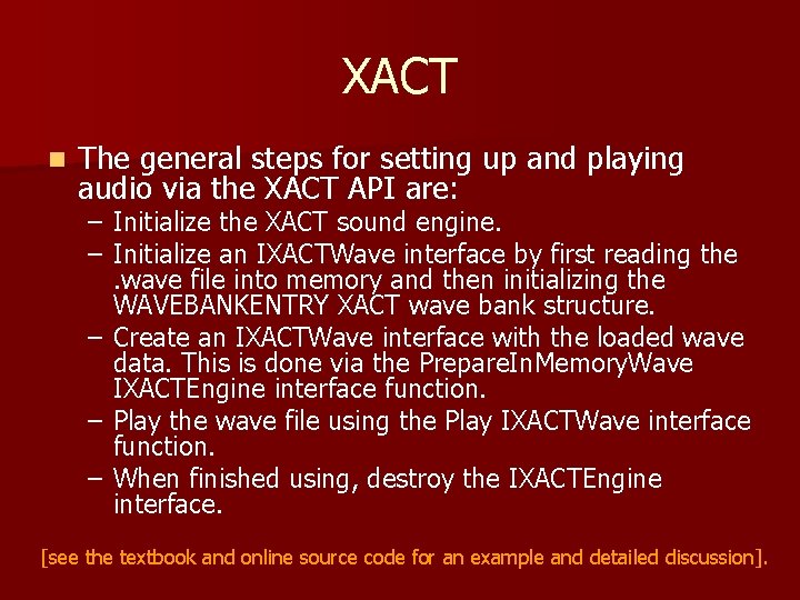 XACT n The general steps for setting up and playing audio via the XACT XACT n The general steps for setting up and playing audio via the XACT