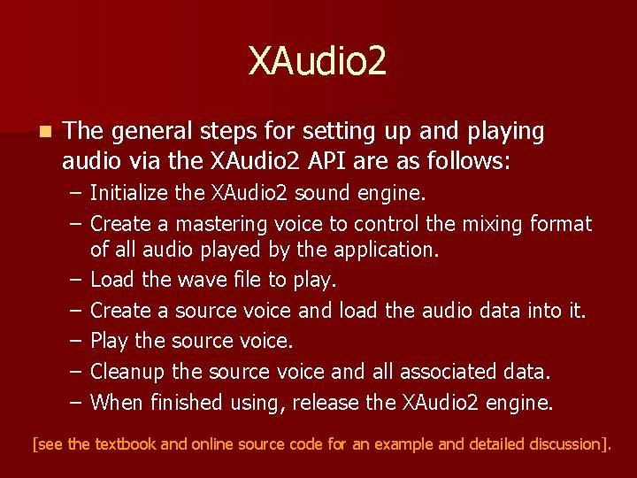 XAudio 2 n The general steps for setting up and playing audio via the XAudio 2 n The general steps for setting up and playing audio via the
