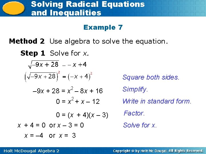 Solving Radical Equations and Inequalities Example 7 Method 2 Use algebra to solve the