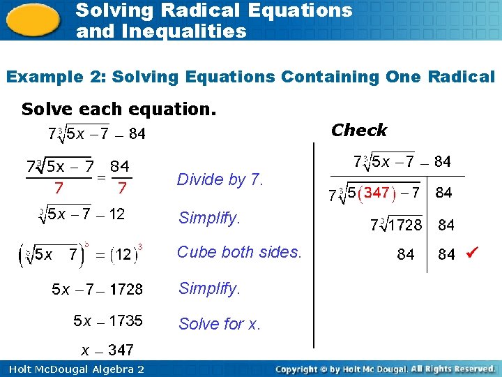 Solving Radical Equations and Inequalities Example 2: Solving Equations Containing One Radical Solve each