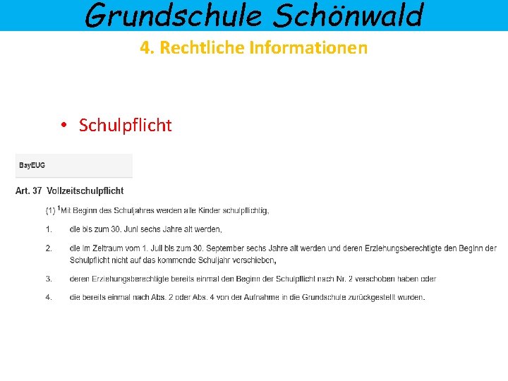 Grundschule Schönwald 4. Rechtliche Informationen • Schulpflicht 
