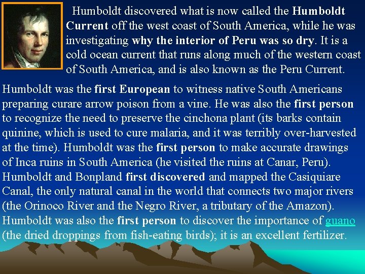 Humboldt discovered what is now called the Humboldt Current off the west coast of