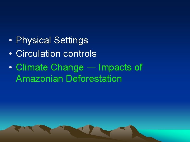  • Physical Settings • Circulation controls • Climate Change — Impacts of Amazonian