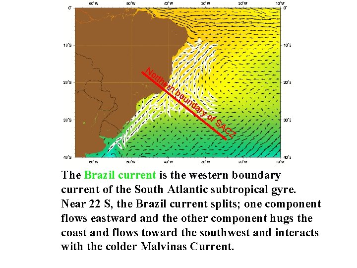 No r th e rn bo un da ry of SA CZ The Brazil