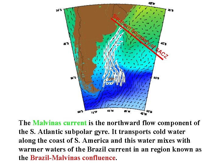 So ut he rn bo u nd a ry of SA CZ The Malvinas