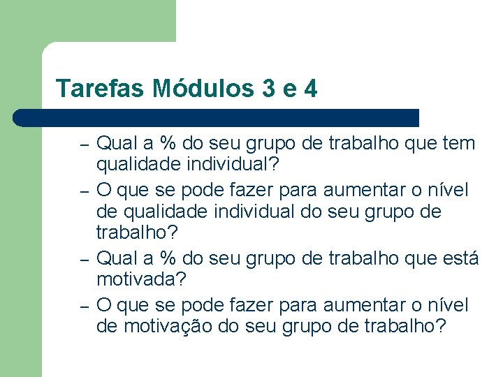 Tarefas Módulos 3 e 4 – – Qual a % do seu grupo de