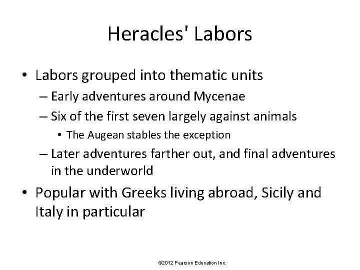 Heracles' Labors • Labors grouped into thematic units – Early adventures around Mycenae –