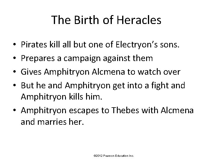 The Birth of Heracles Pirates kill all but one of Electryon’s sons. Prepares a