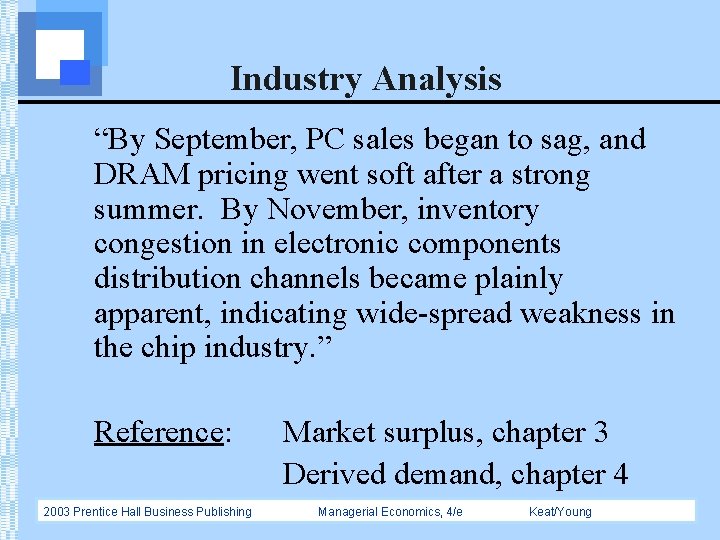 Industry Analysis “By September, PC sales began to sag, and DRAM pricing went soft
