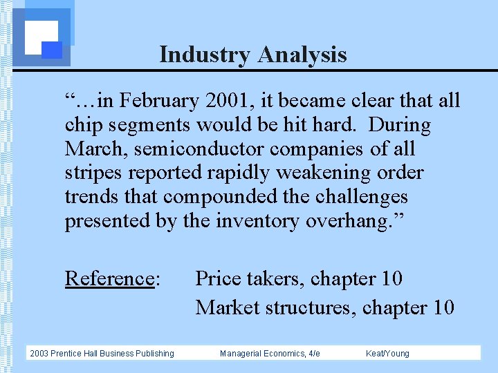 Industry Analysis “…in February 2001, it became clear that all chip segments would be