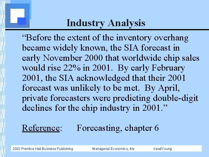 Industry Analysis “Before the extent of the inventory overhang became widely known, the SIA