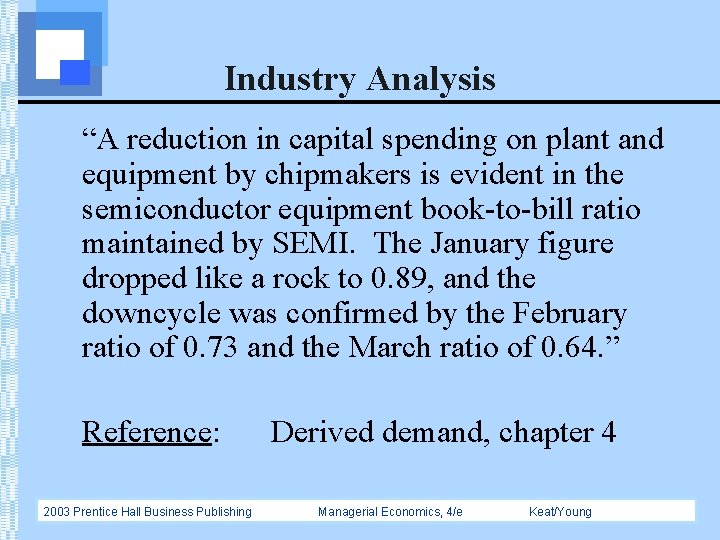 Industry Analysis “A reduction in capital spending on plant and equipment by chipmakers is