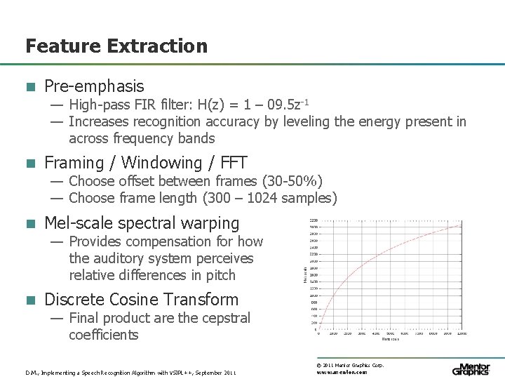 Feature Extraction n Pre-emphasis — High-pass FIR filter: H(z) = 1 – 09. 5