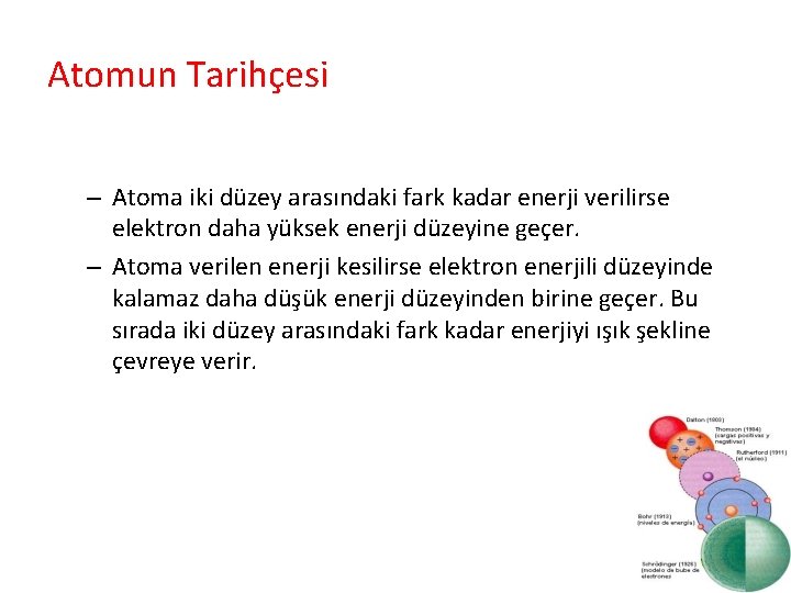 Atomun Tarihçesi – Atoma iki düzey arasındaki fark kadar enerji verilirse elektron daha yüksek