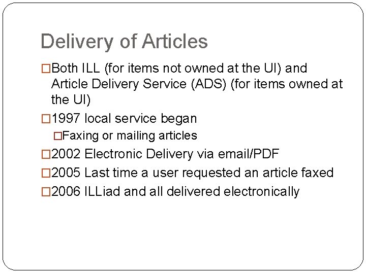 Delivery of Articles �Both ILL (for items not owned at the UI) and Article Delivery of Articles �Both ILL (for items not owned at the UI) and Article