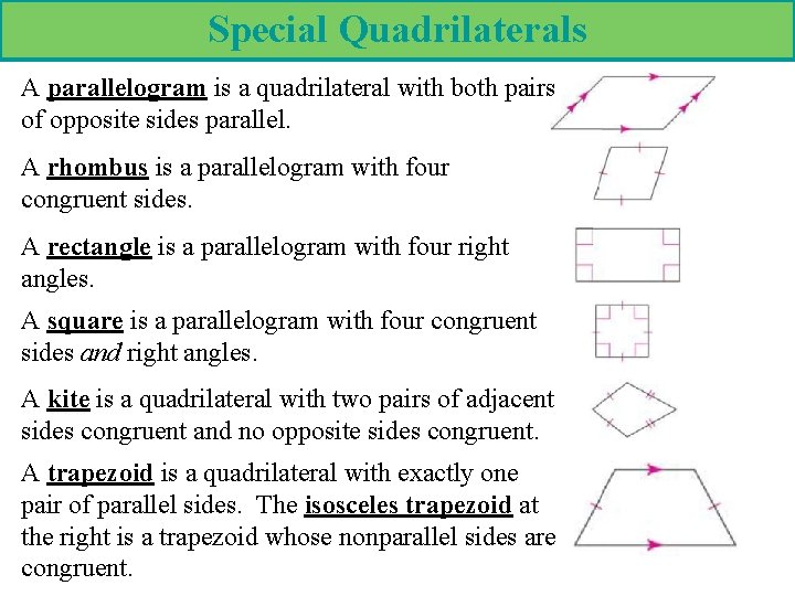 Special Quadrilaterals A parallelogram is a quadrilateral with both pairs of opposite sides parallel.