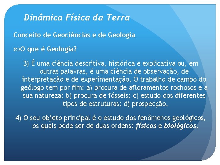 Dinâmica Física da Terra Conceito de Geociências e de Geologia O que é Geologia?