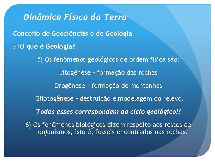 Dinâmica Física da Terra Conceito de Geociências e de Geologia O que é Geologia?