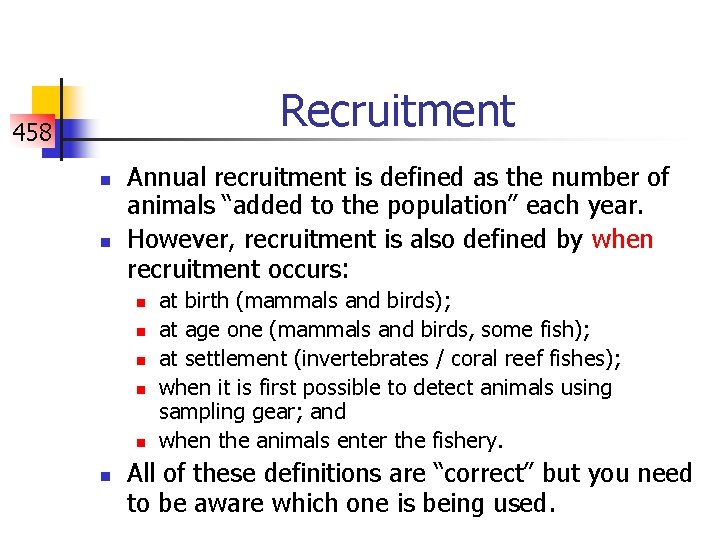 Recruitment 458 n n Annual recruitment is defined as the number of animals “added