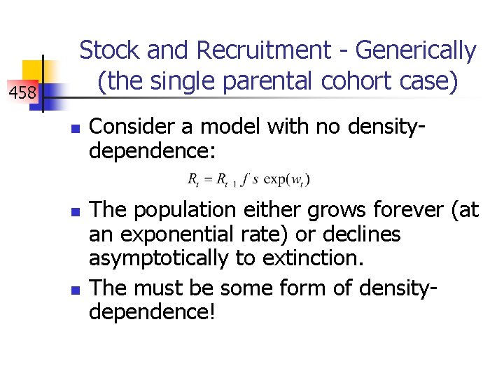 458 Stock and Recruitment - Generically (the single parental cohort case) n n n