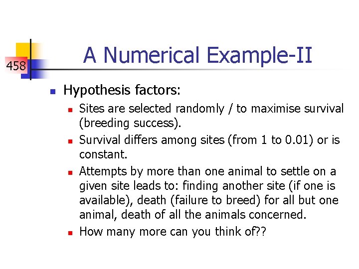 A Numerical Example-II 458 n Hypothesis factors: n n Sites are selected randomly /