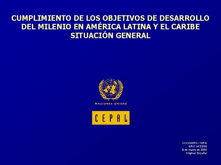 CUMPLIMIENTO DE LOS OBJETIVOS DE DESARROLLO DEL MILENIO EN AMÉRICA LATINA Y EL CARIBE