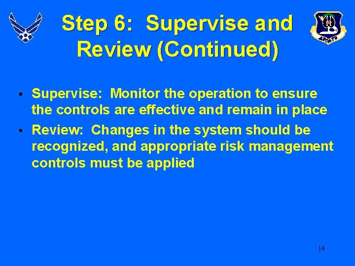 Step 6: Supervise and Review (Continued) § § Supervise: Monitor the operation to ensure