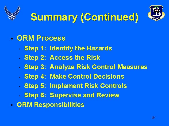 Summary (Continued) § ORM Process § Step 1: Identify the Hazards • Step 2: